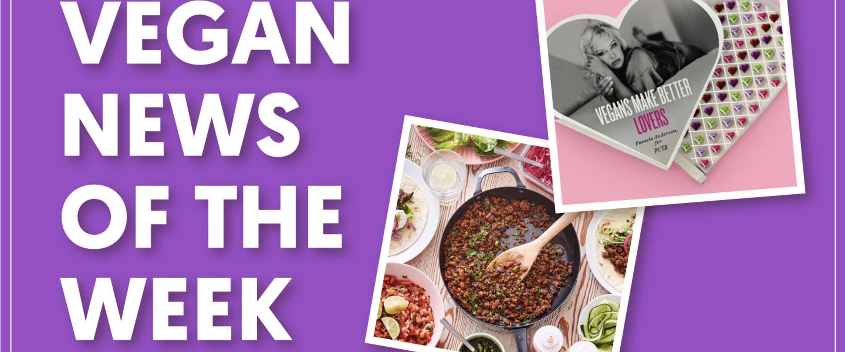 Pamela Anderson's Sexy Chocolates, IKEA's New Meatless Beef, and More Vegan Food News of the Week
